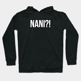 NANI?! WHAT?! Silly Anime Meme Hoodie